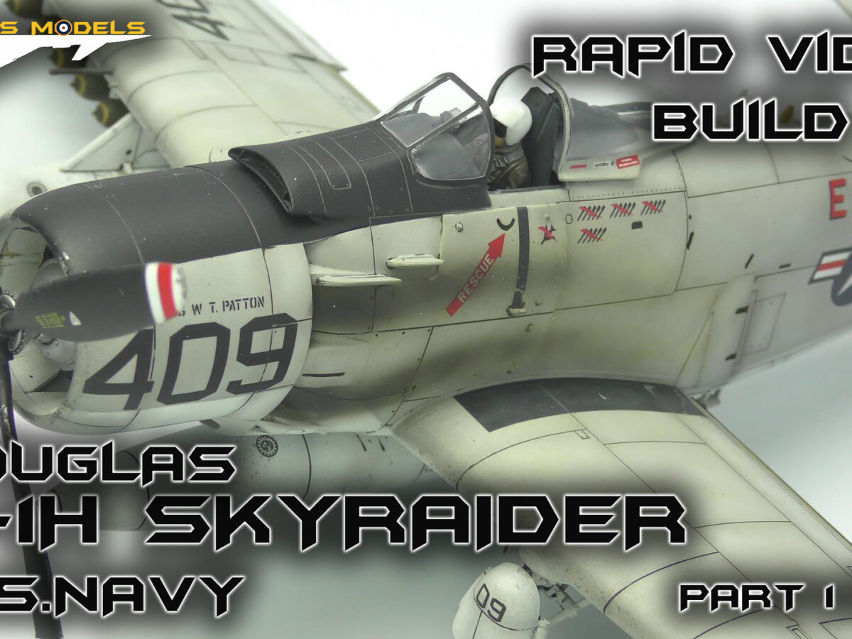 A-1H SKYRAIDER U.S.NAVY : RAPID VIDEO BUILD : TAMIYA : 1/48 SCALE